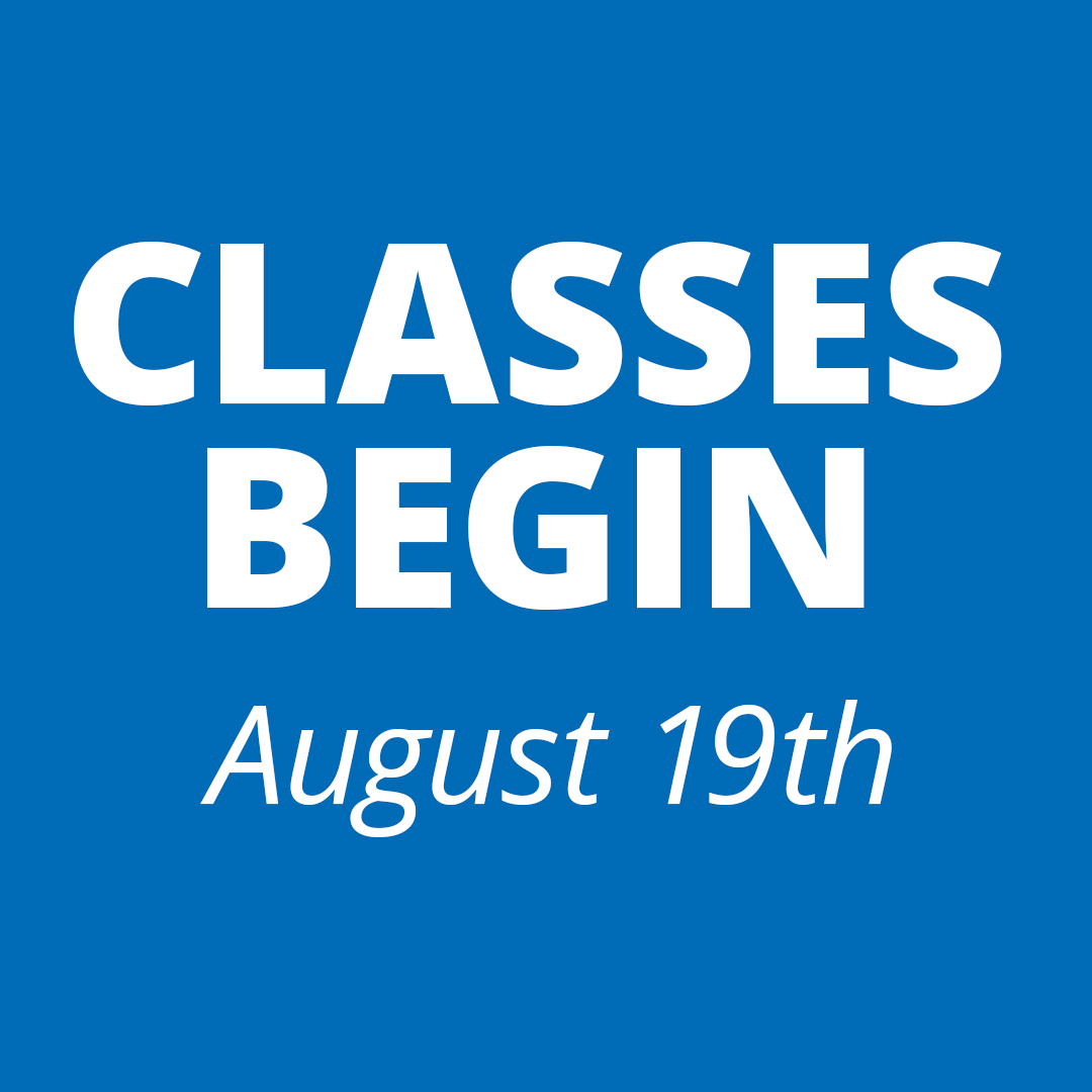 Classes Begin Aug 19th
