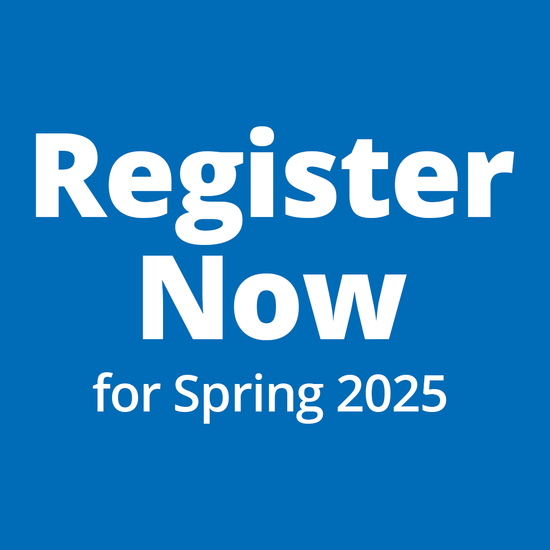 Register Now for Spring 2025