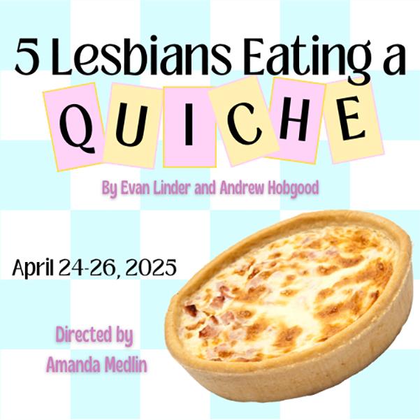 5 Lesbians Eating a Quiche Event Poster 5 lesbians eating a quiche event poster with detail. A quiche on a blue and white checked background.