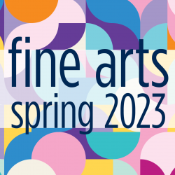 Fine Arts Spring 2023 on colored squares background