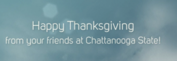 Image reads: Happy Thanksgiving form your friends at Chattanooga State