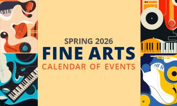 Spring 2026 Fine Arts calendar of events