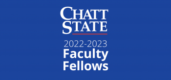 Chattanooga State Awards 22–23 Faculty Fellows ChattState 2022–2023 Faculty Fellows on a blue background