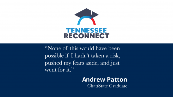 TN Reconnect Logo with Andrew Patton quotation "None of this would have been possible if I hadn’t taken a risk, pushed my fears aside, and just went for it."