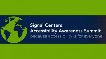 signal centers accessibility awareness summit words with world globe